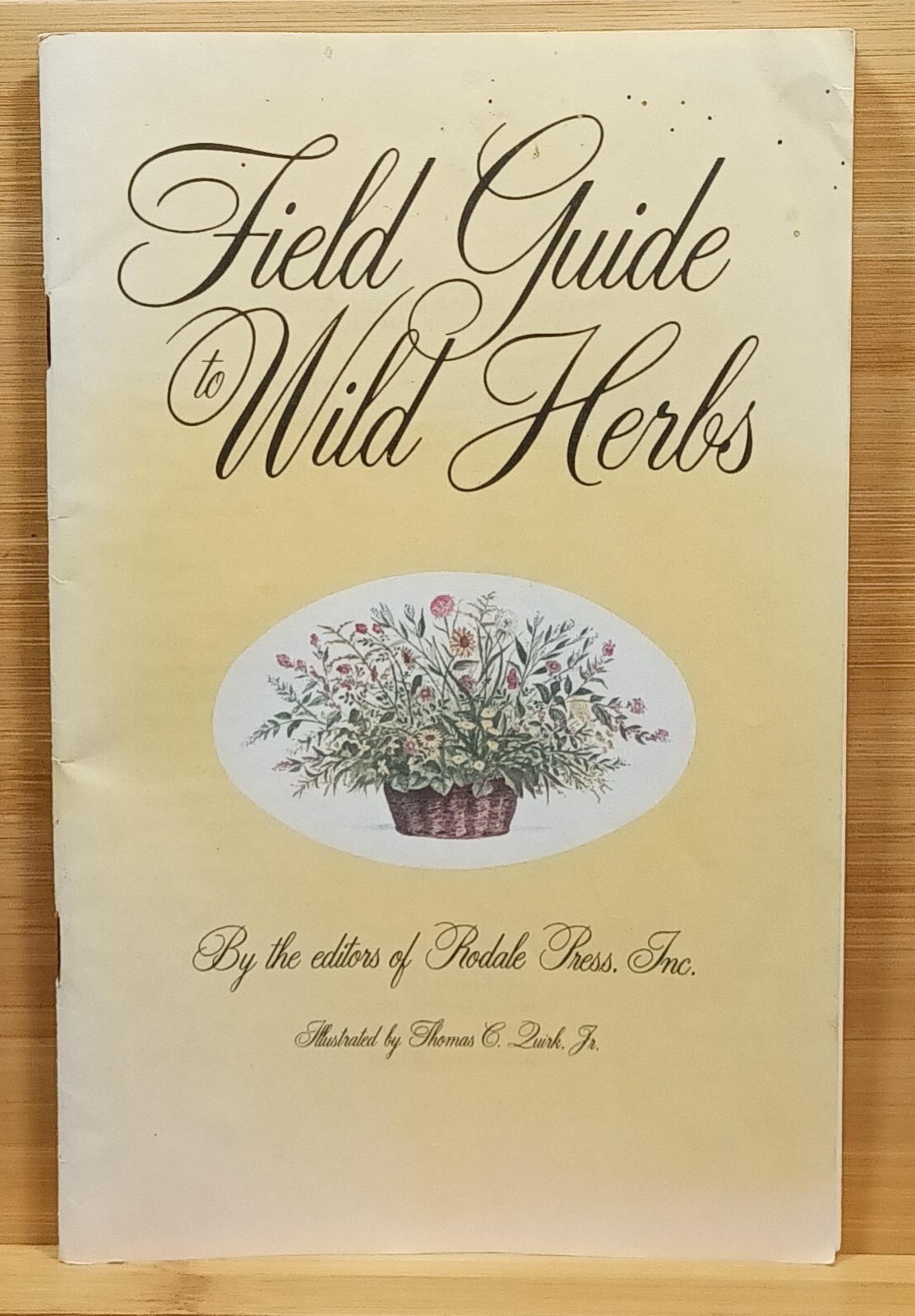 Field Guide to Wild Herbs by the editors of Rodale Press Inc. 1987 – Booklet