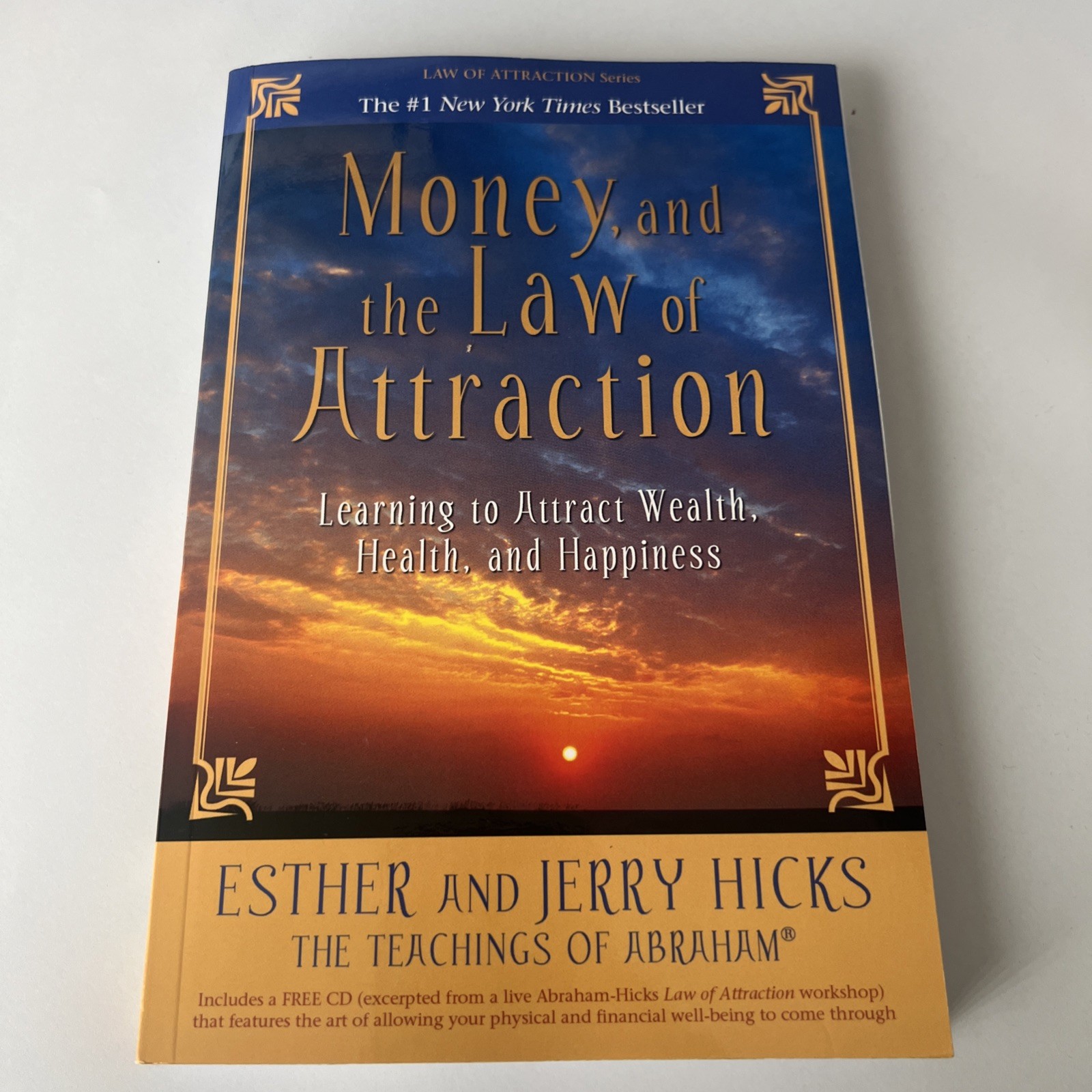 Money, and the Law of Attraction: Learning to Attract Wealth, Health, and