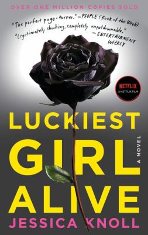 Luckiest Girl Alive : A Novel Paperback Jessica Knoll