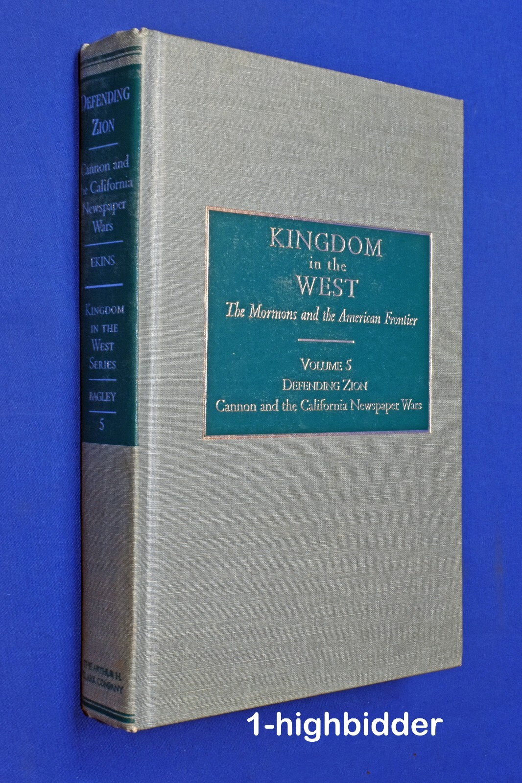 SIGNED Kingdom in the West Vol 5 George Q. Cannon & CA Newspaper Wars of 1856-57