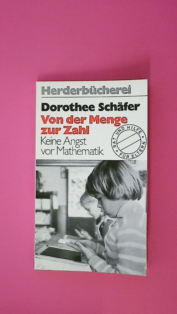 184265 Dorothee Schäfer VON DER MENGE ZUR ZAHL keine Angst vor Mathematik