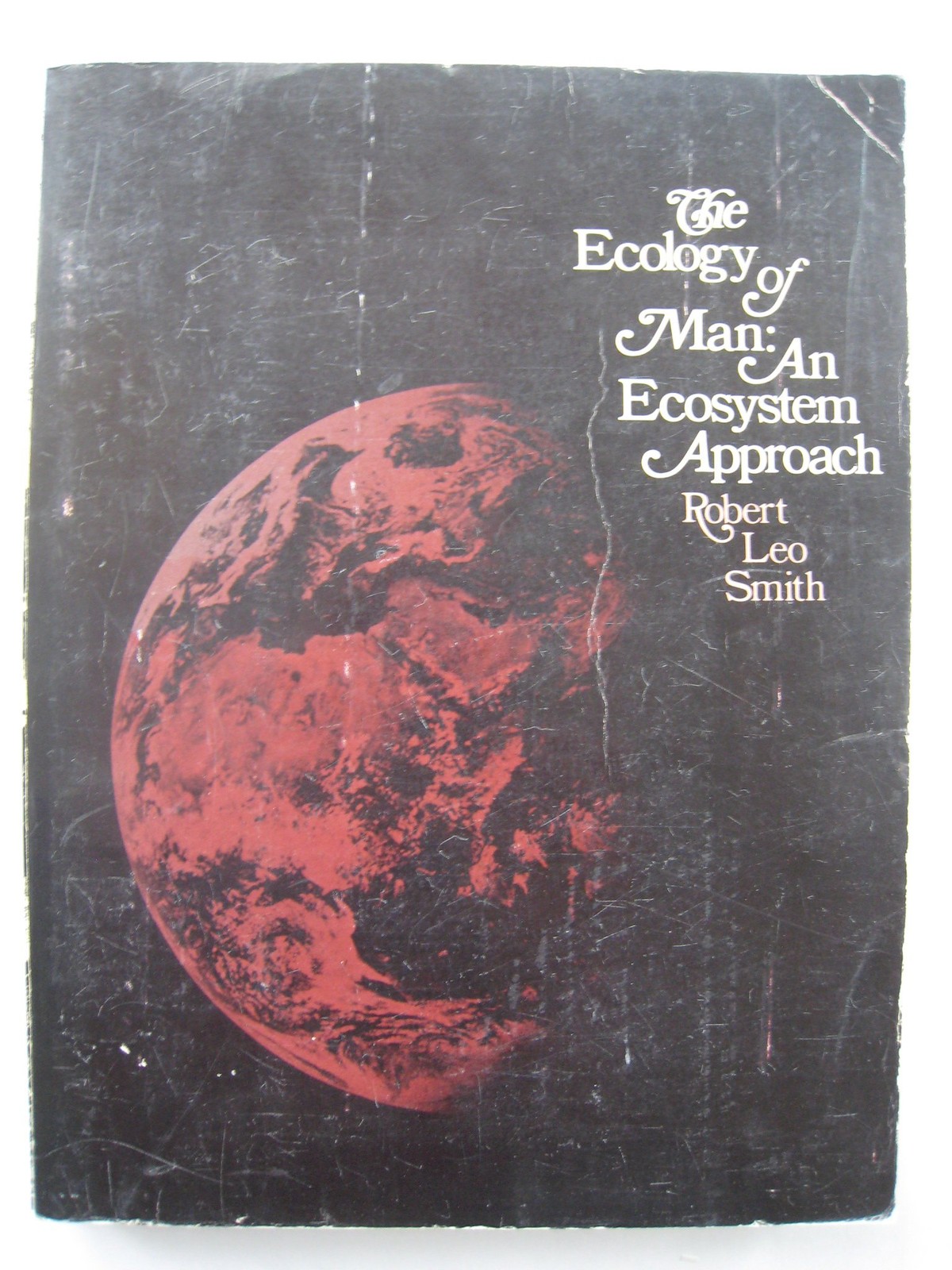 The ecology of man: An ecosystem approach – Robert Leo Smith – Good – See co…