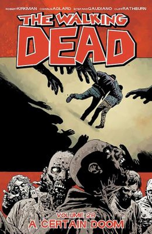 The Walking Dead Volume 28: a Certain Doom Paperback Robert Kirkm