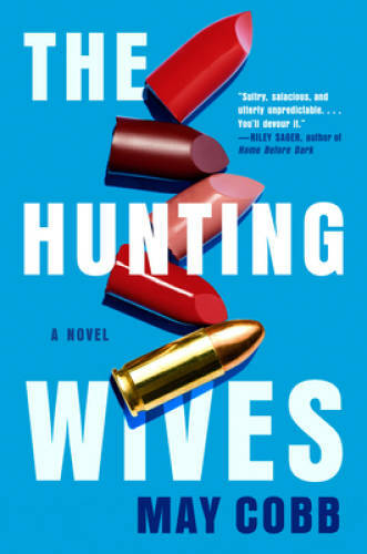 The Hunting Wives – Hardcover By Cobb, May – VERY GOOD