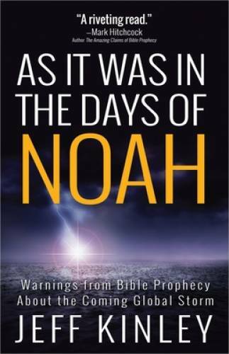 As It Was in the Days of Noah: Warnings from Bible Prophecy About the Com – GOOD
