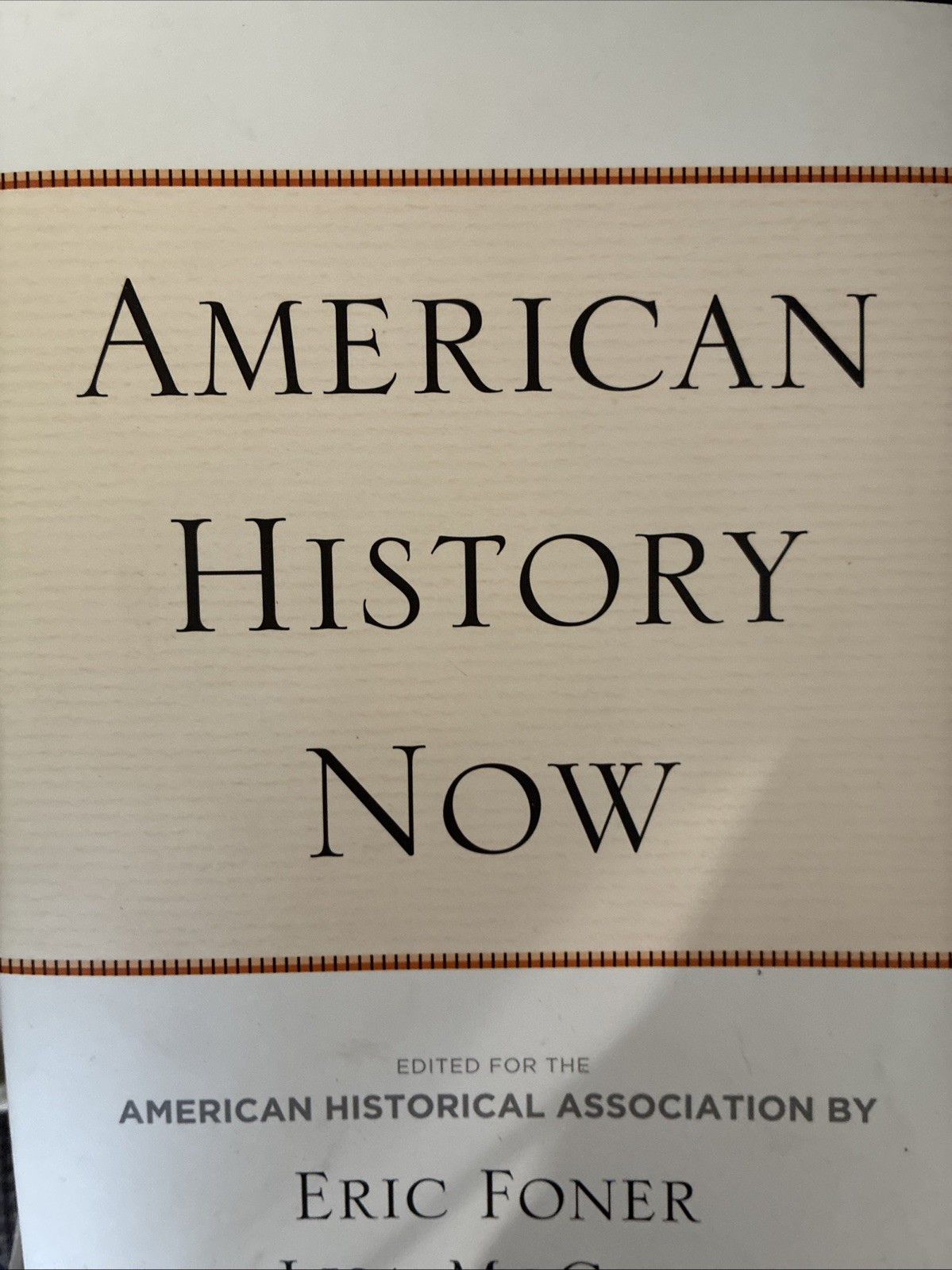 American History Now (Critical – Paperback, by Foner Eric; McGirr – Very Good