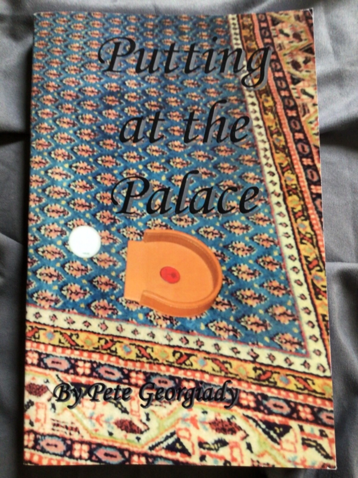 Putting at the Palace by Pete Georgiady Queen Elizabeth Golf Fiction (2015, TPB)