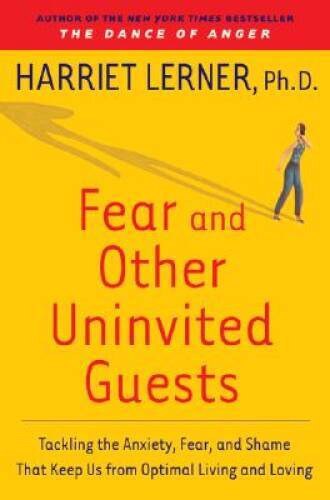 Fear and Other Uninvited Guests – Hardcover By Lerner, Harriet – VERY GOOD