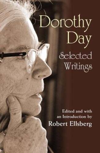 Dorothy Day: Selected Writings; By Little and by Little – Paperback – VERY GOOD