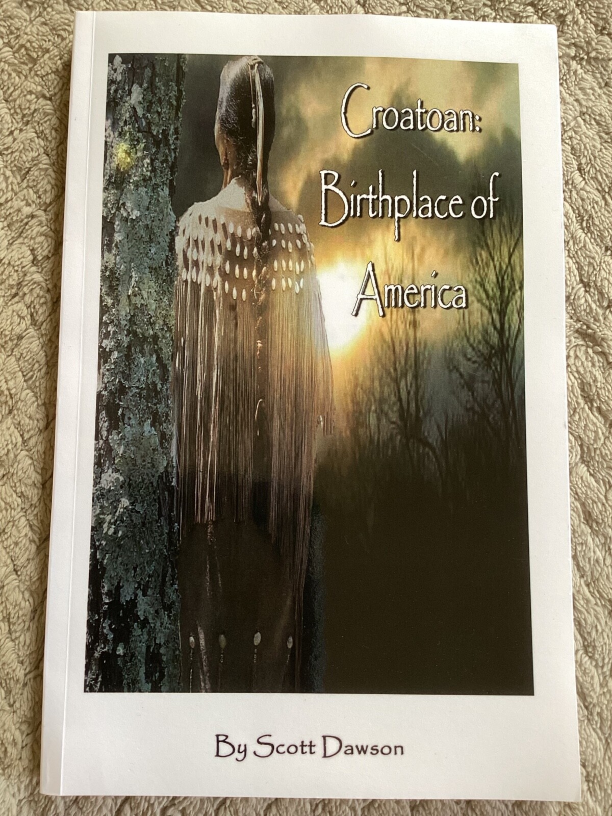 *Signed* Croatoan : Birth Place of America by Scott Dawson (2009, Trade PB)