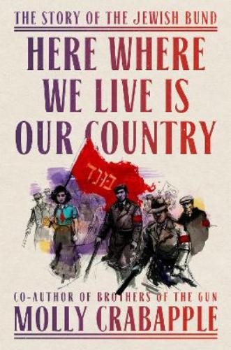 Molly Crabapple Here Where We Live Is Our Country (Hardback) (UK IMPORT)