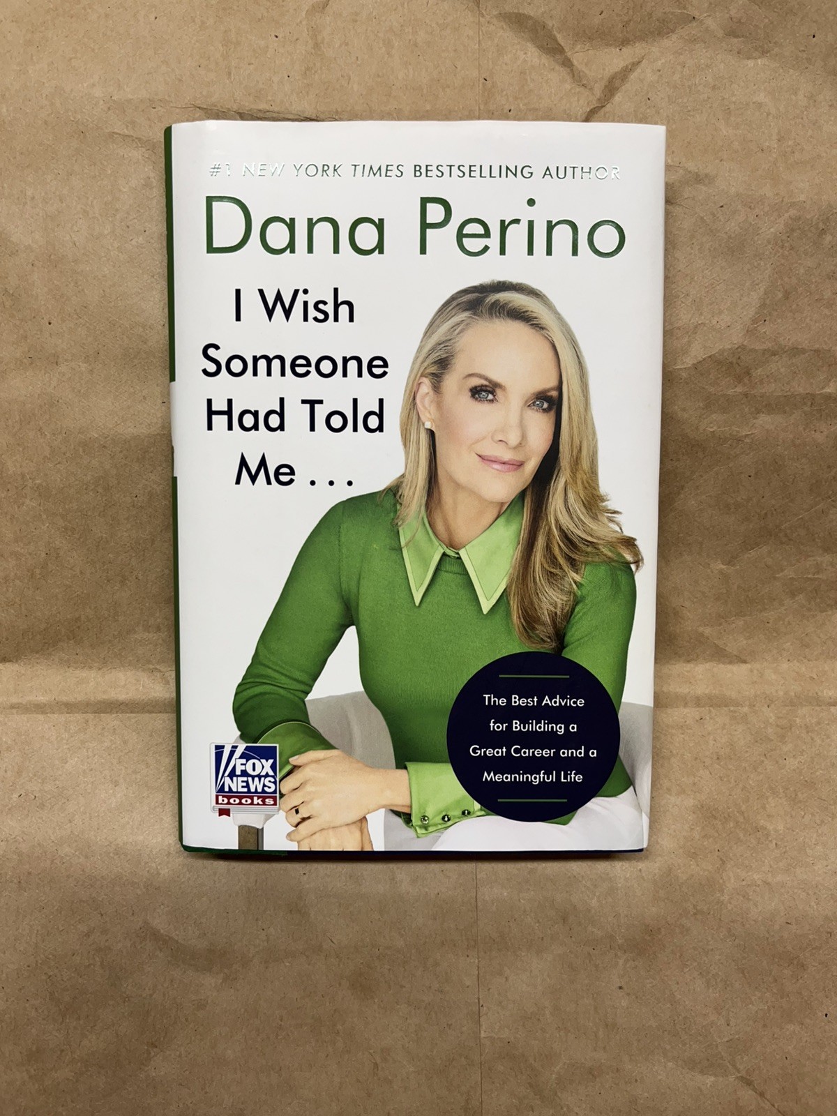 I Wish Someone Would Have Told Me….By Dana Perino 2025 First Edition, First Pr