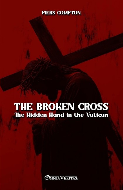 The Broken Cross: The Hidden Hand In The Vatican