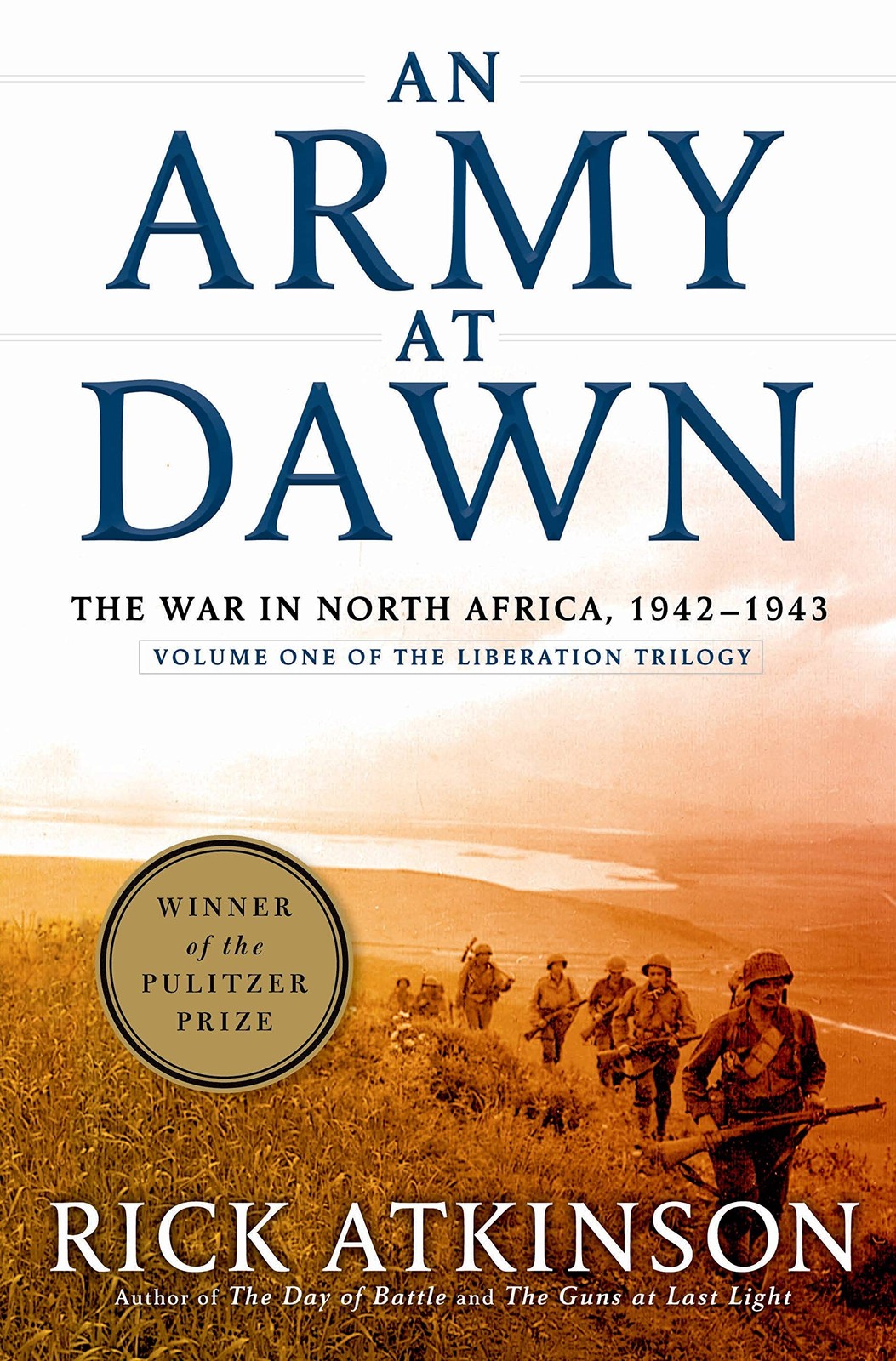 An Army at Dawn: The War in North Africa, 1942-1943 (The Liber…