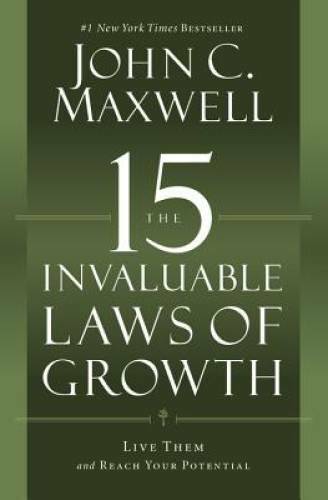 The 15 Invaluable Laws of Growth: Live Them and Reach Your Potential – GOOD