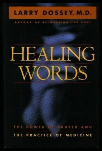 Healing Words: The Power of Prayer and the Practice of Medicine – GOOD