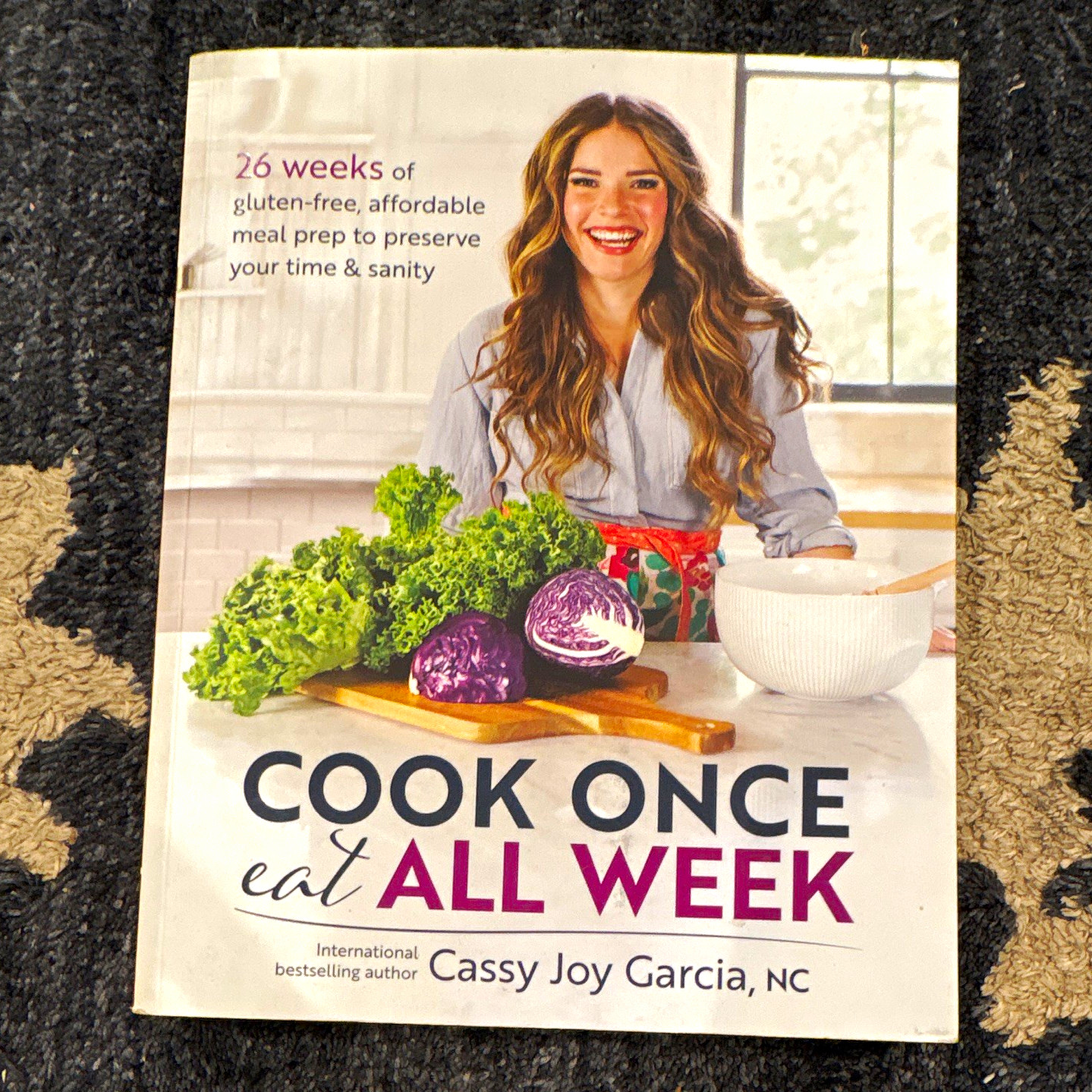 Cassy Joy Garcia Cook Once, Eat All Week Trade Paperback Gluten-Free Meal Prep