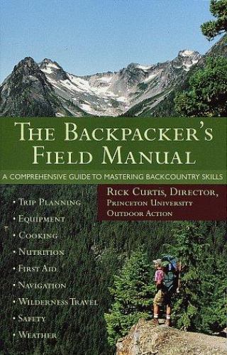 The Backpacker’s Field Manual by Rick Curtis (1998, Trade Paperback)