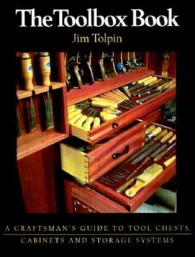 The Toolbox Book: A Craftsman’s Guide to Tool Chests, Cabinets, and – VERY GOOD