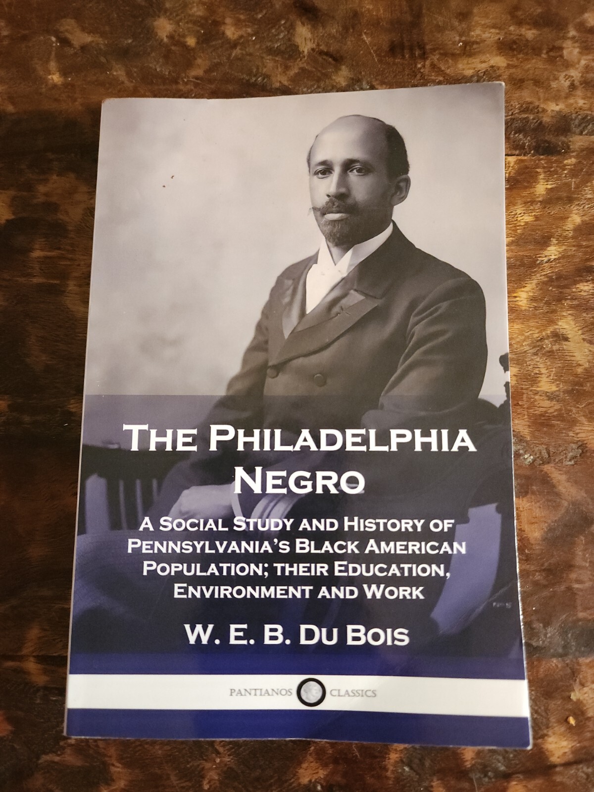 The Philadelphia Negro By W.E.B. Du Bois Pantianos Classic