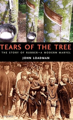 Tears of the Tree: The Story of Rubber–A Modern Marvel