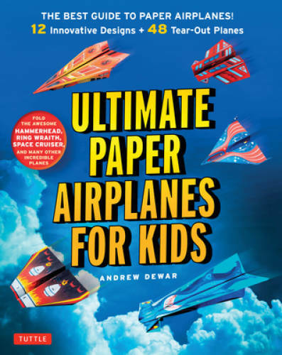 Ultimate Paper Airplanes for Kids: The Best Guide to Paper Airplanes! 12 – GOOD