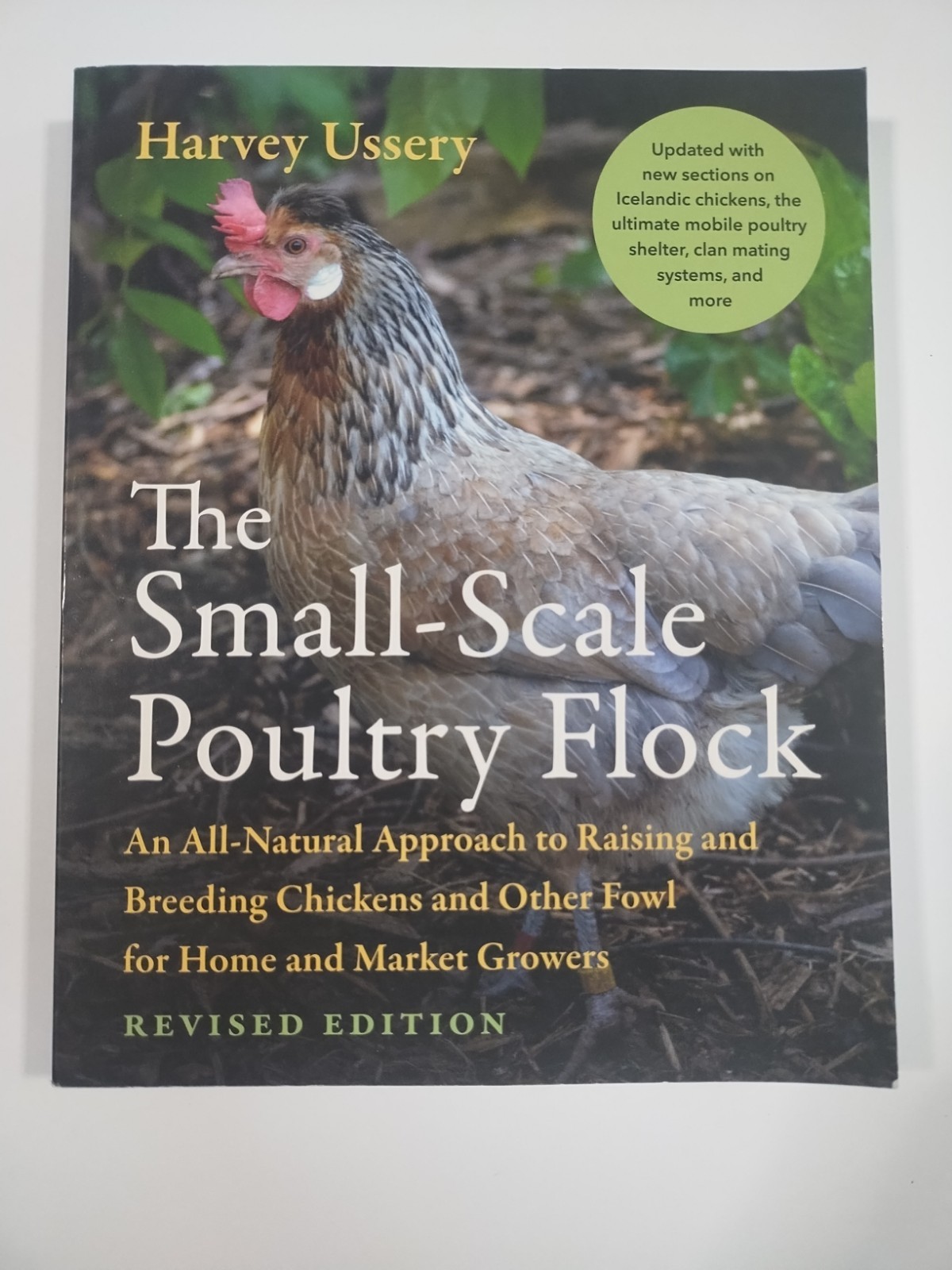 The Small-Scale Poultry Flock Revised Edition by Harvey Ussery – Chelsea Green