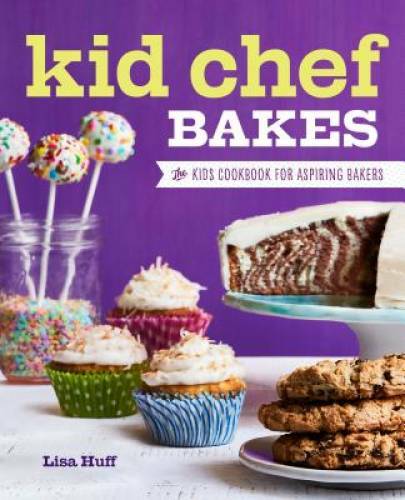 Kid Chef Bakes: The Kids Cookbook for Aspiring Bakers – Paperback – GOOD