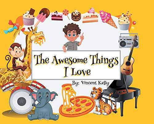 The Awesome Things I Love – Hardcover By Kelly, Vincent – GOOD