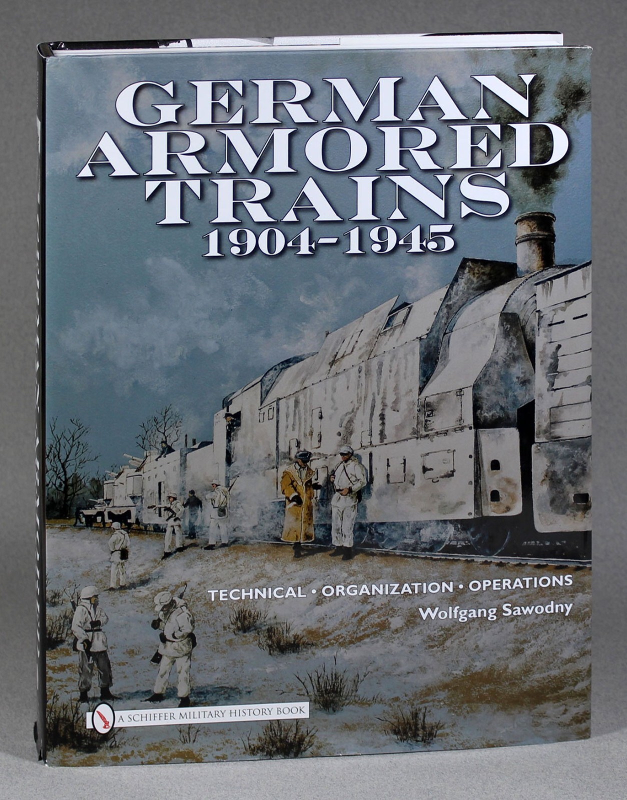 German Armored Trains 1904 – 1945 by Wolfgang Sawodny HCDJ 2010 Schiffer 2010