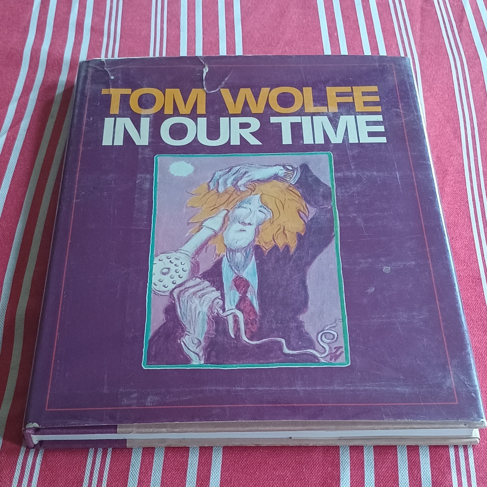 Tom Wolfe In Our Time Hardcover Nonfiction 1980 First Printing FSG Illustrated