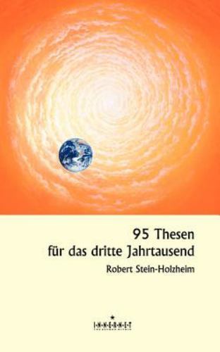 95 Thesen fur das dritte Jahrtausend by Robert Stein-Holzheim (German) Paperback