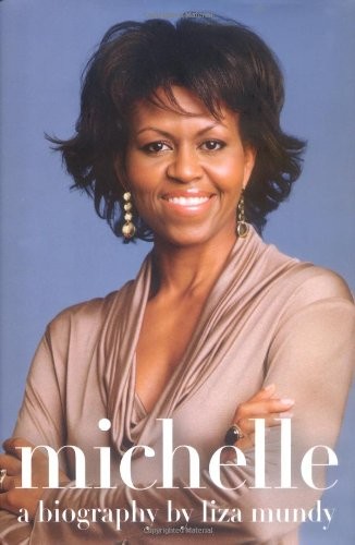 Michelle: A Biography by Mundy, Liza