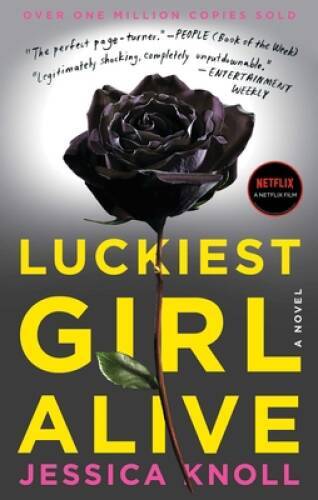 Luckiest Girl Alive: A Novel – Paperback By Knoll, Jessica – GOOD