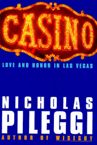 Casino: Love and Honor in Las Vegas – Hardcover By Pileggi, Nicholas – GOOD