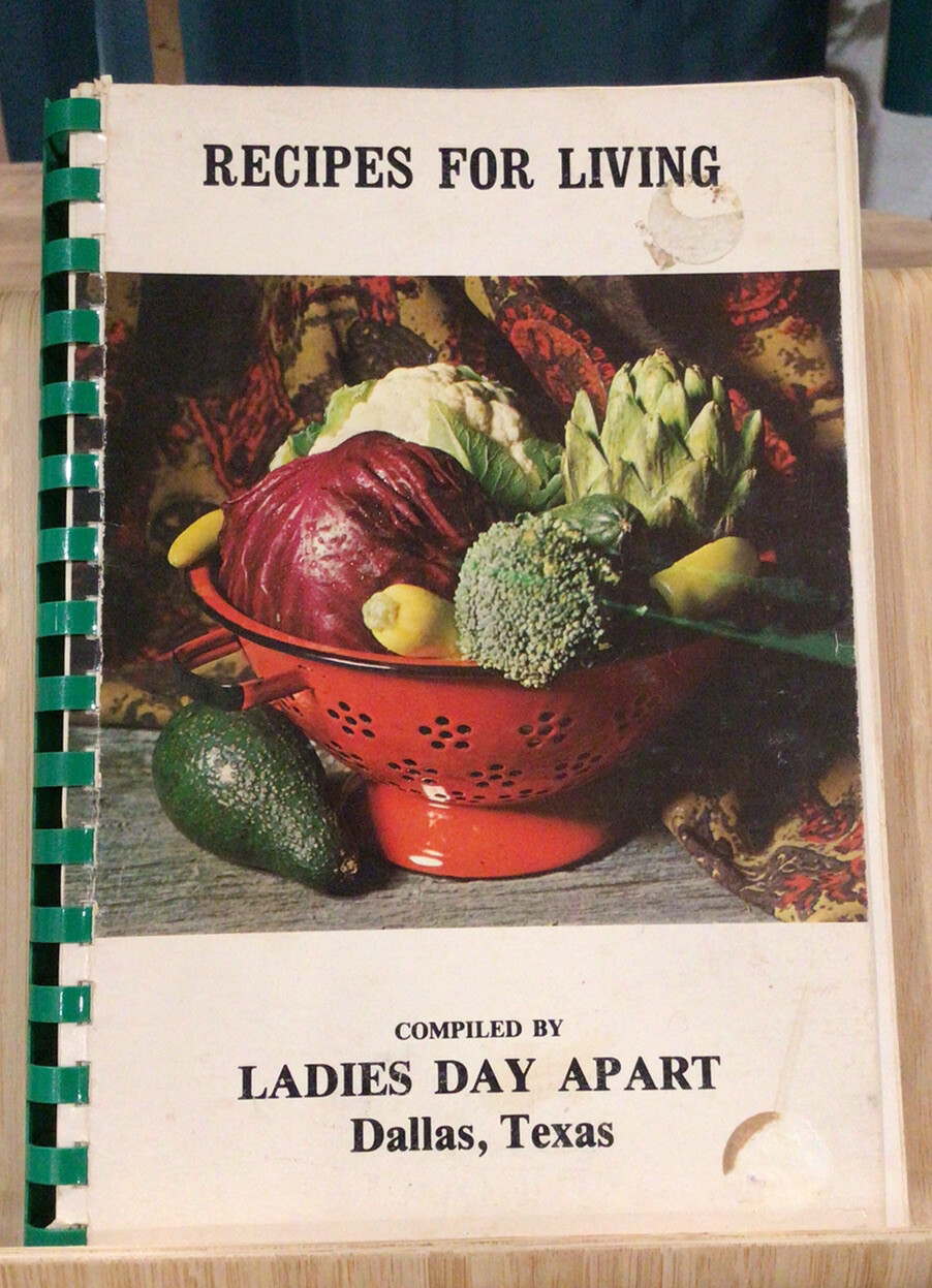 Recipes For Living 1977 COOKBOOK Ladies Day Apart Dallas Texas 164 Pages
