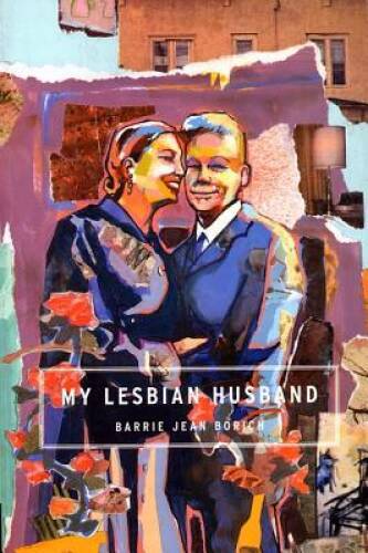 My Lesbian Husband: Landscapes of a Marriage – Paperback – GOOD