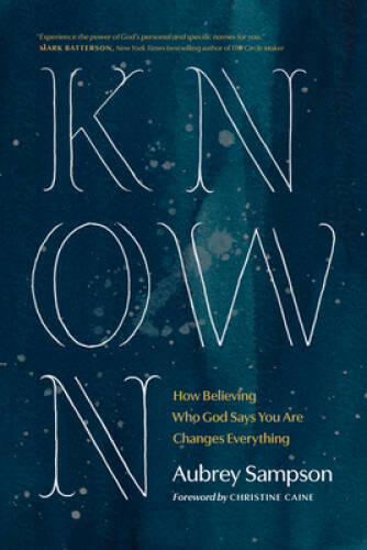 Known: How Believing Who God Says You Are Changes Everything – Paperback – GOOD