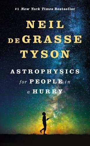 Astrophysics for People in a Hurry by Neil Degrasse Tyson: New