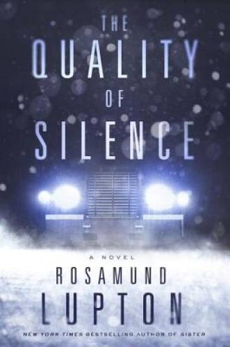 The Quality of Silence: A Novel – Hardcover By Lupton, Rosamund – GOOD