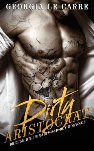 Dirty Aristocrat: British billionaire bad boy romance – Paperback – VERY GOOD