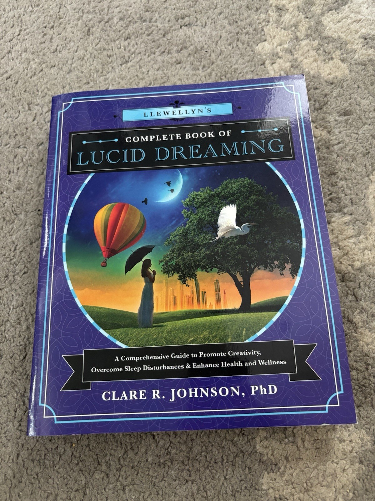 Llewellyn’s Complete Book of Lucid Dreams by Clare R Johnson, PHD Softcover