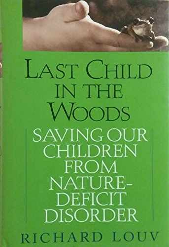 Last Child in the Woods: Saving Our – Hardcover, by Louv Richard – Very Good