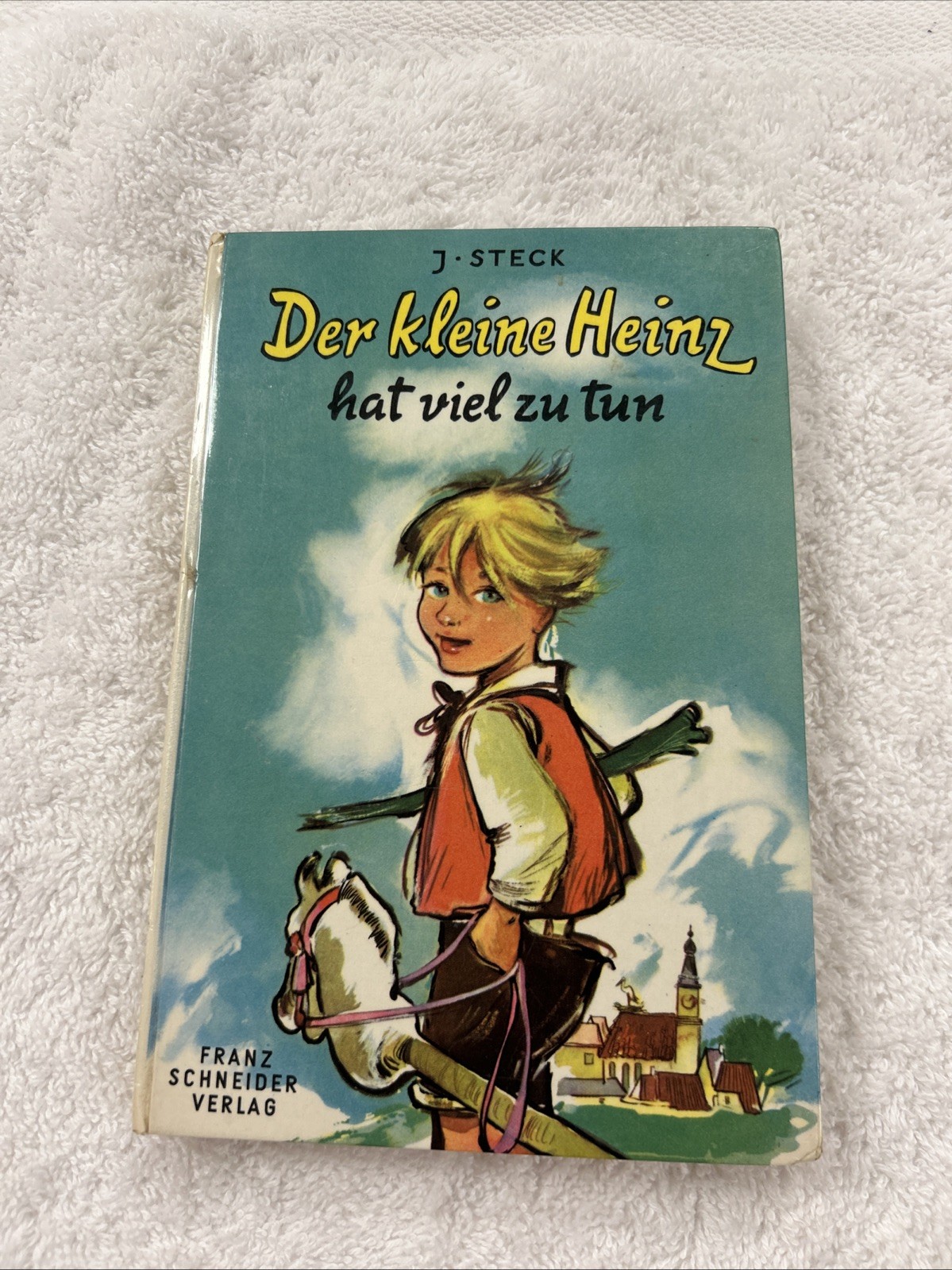Der kleine Heinz hat viel zu tun. Steck, Josef: