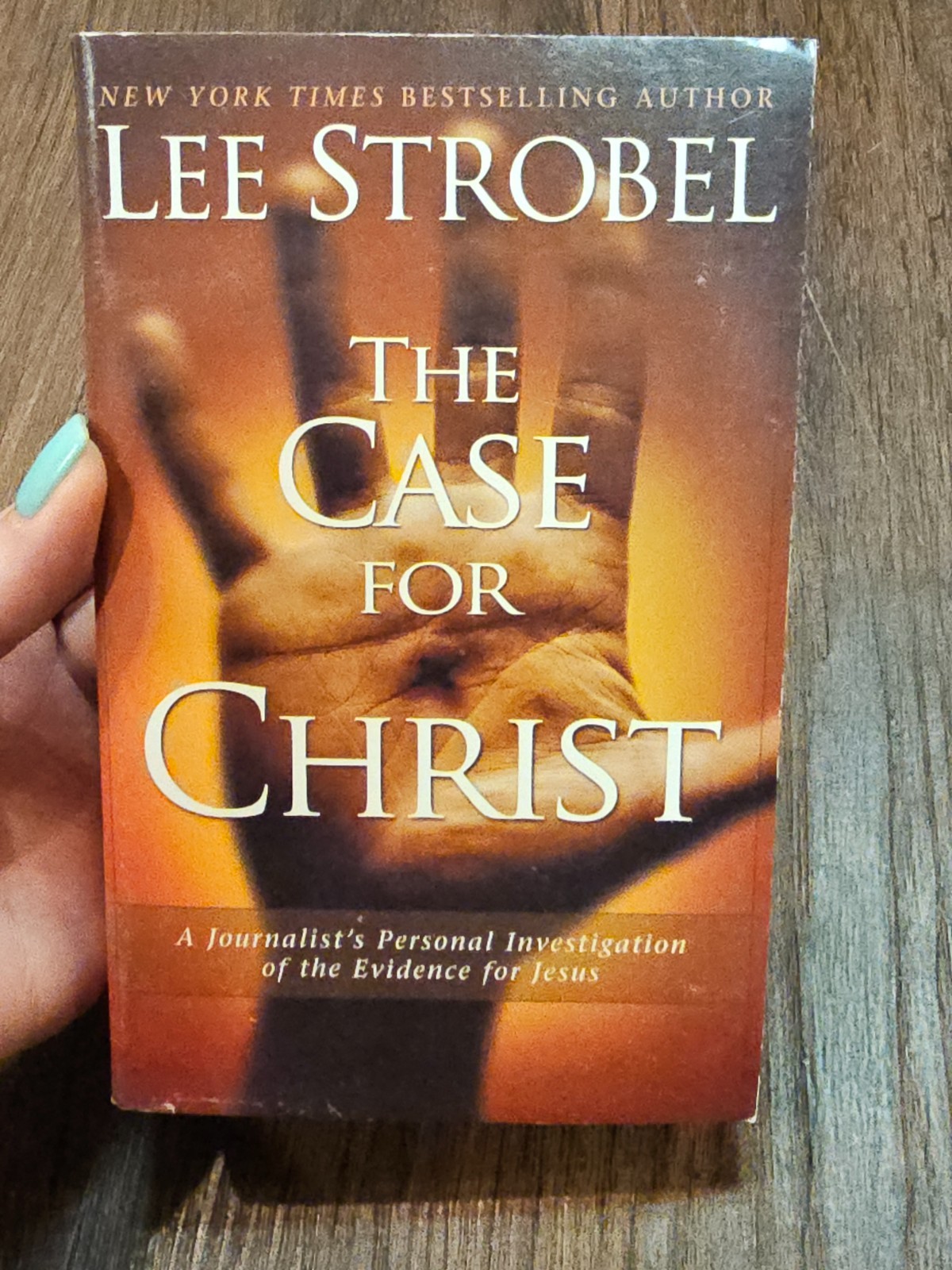 The Case for Christ: A Journalist Personal Investigation of Evidence for Jesus