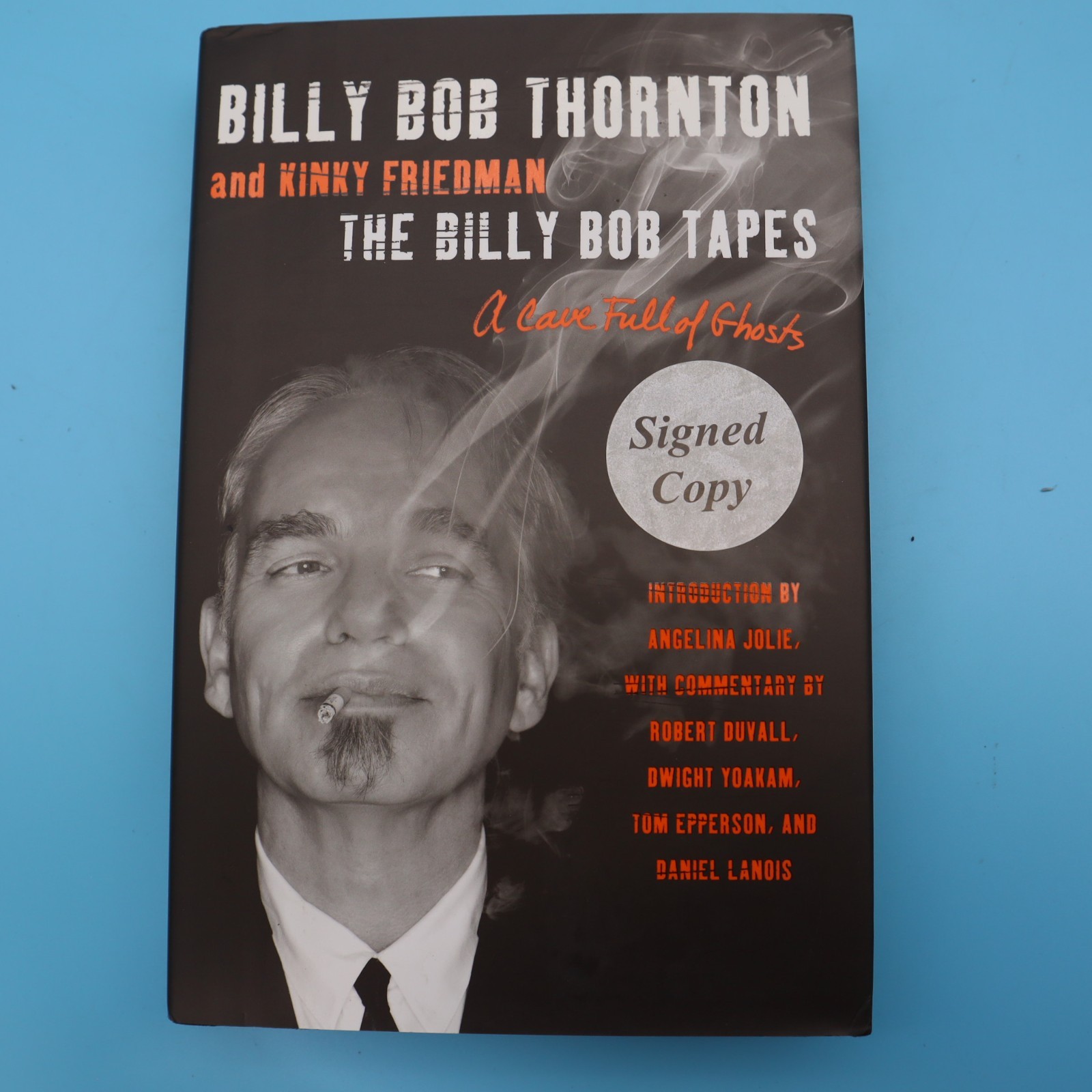 Billy Bob Thornton AUTOGRAPH Signed THE BILLY BOB TAPES 1st Edition 2012 HC DJ