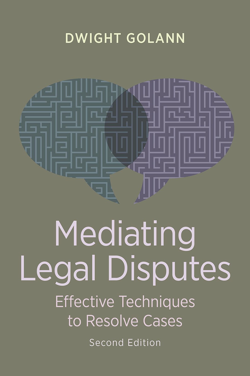 Mediating Legal Disputes: Effective Strategies for Neutrals and Advocates