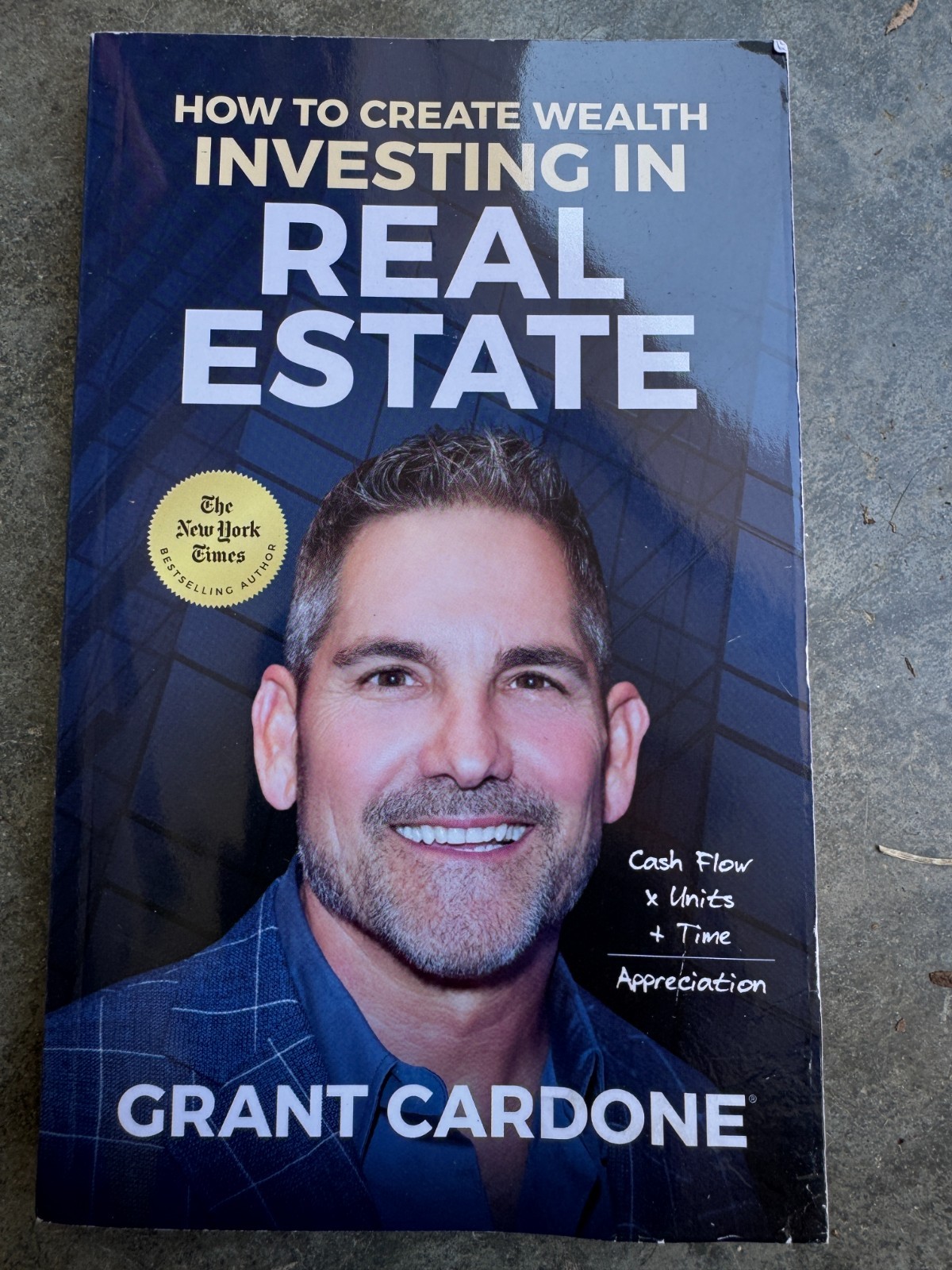 Grant Cardone How To Create Wealth Investing In Real Estate [Paperback]
