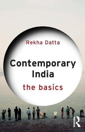 CONTEMPORARY INDIA: THE BASICS By Rekha Datta