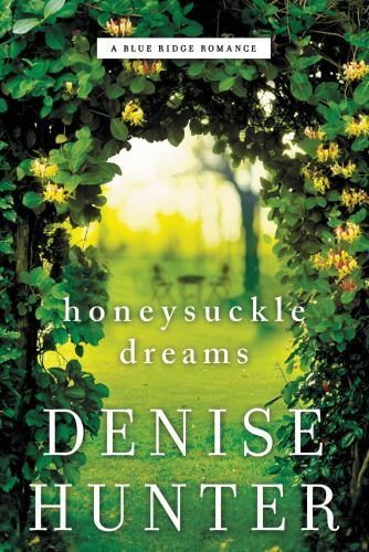 Honeysuckle Dreams (A Blue Ridge Romance) – Paperback By Hunter, Denise – GOOD